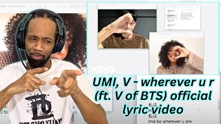 UMI V  wherever u r ft V of BTS official lyric video  FIRST TIME REACTION [upl. by Agnola]