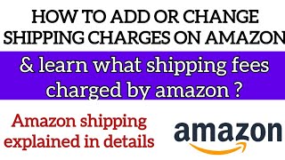 How To Add Shipping Cost On Amazon Seller Central  Amazon Easy Ship Charges [upl. by Etnad]