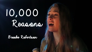 10000 Reasons Cover by Brooke Robertson [upl. by Eiraminot]