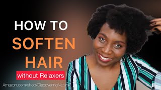 How to Soften Natural Hair Without Relaxers [upl. by Rosalinde]