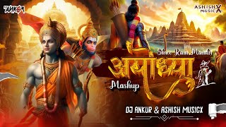 Ayodhya Ram Mandir Mashup 2024  Dj Ankur amp Ashish MusicX  Jay Shree Ram Dj Song [upl. by Jobie]