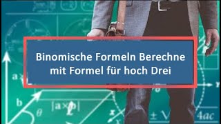 Binomische Formeln Berechne mit Formel für hoch Drei [upl. by Oinotla]