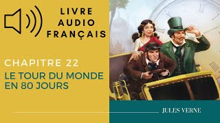 Livre Audio Le Tour du Monde en 80 Jours Jules Verne quotChapitre 22quot [upl. by Bausch]