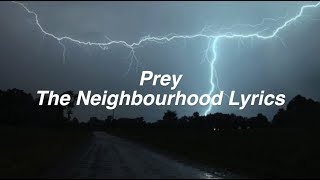 Prey  The Neighbourhood Lyrics [upl. by Fitalludba]