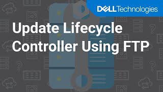 Update Lifecycle Controller Using FTP [upl. by Enilegna697]