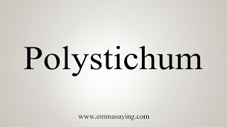 How To Say Polystichum [upl. by Odnumde817]