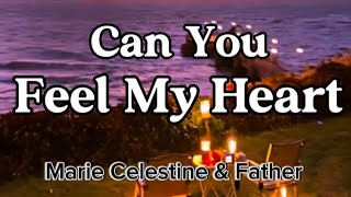 Can You Feel My Heart by Marie Celestine amp Father [upl. by Trab395]