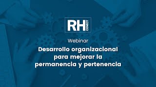 Webinar Desarrollo organizacional [upl. by Tanhya]