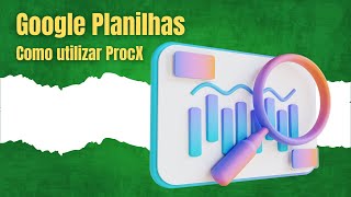 Google Planilhas Como Utilizar a Função ProcX [upl. by Delija333]