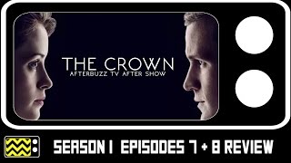 The Crown Season 1 Episodes 7 amp 8 Review amp After Show  AfterBuzz TV [upl. by Kathryn15]