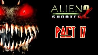 Alien Shooter 2 Reloaded  Walkthrough  Mission 17 Final BOSS [upl. by Dnana]