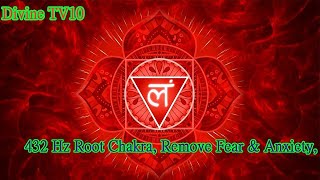 432 Hz Root Chakra Remove Fear amp Anxiety Connecting Yourself to the Universe Healing Frequency [upl. by Ellennod634]