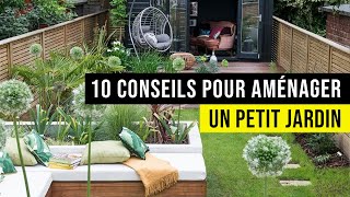 Aménager un Petit Jardin  10 Conseils pour Réussir son Aménagement Extérieur [upl. by Nalrah622]