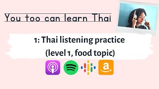 1 Thai listening practice level 1 food topic [upl. by Llerad]