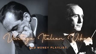 Vintage Italian Vibes The Ultimate Old Money Music Playlist [upl. by Stanway746]