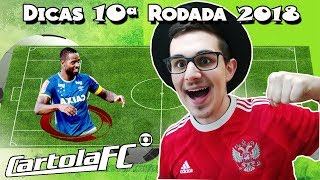 DICAS 10 RODADA  CARTOLA FC 2018 [upl. by Ithsav]