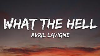 Avril Lavigne  What The Hell Lyrics [upl. by Ecnarwal]