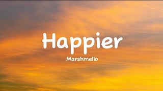 Marshmello  Happier Lyrics [upl. by Ardnuasac]