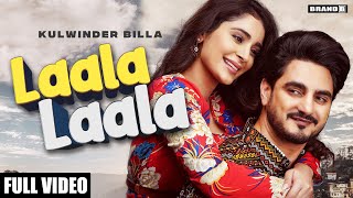 LAALA LAALA  Kulwinder Billa  Bunty Bains  Desi Crew  Alankrita Sahai  Latest Punjabi Songs2021 [upl. by Aihsram]