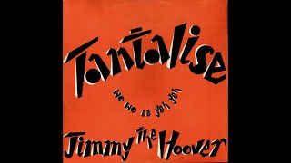 Jimmy The Hoover  Tantalise Wo Wo Ee Yeh Yeh 1983  Maxi 45T [upl. by Ricardama107]