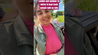 london mai is baar summer mai bhi jackets wear karni padh rahi hai shortsfeed shorts london yt [upl. by Scrope20]