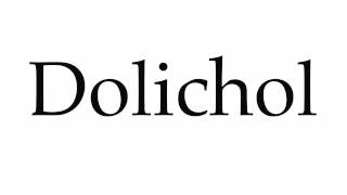 How to Pronounce Dolichol [upl. by Darrick527]