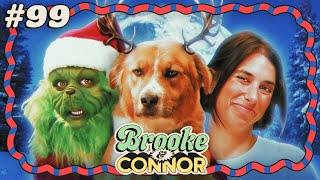 How The Grinch Stole The Podcast  Brooke and Connor Make A Podcast  Episode 99 [upl. by Ydor]