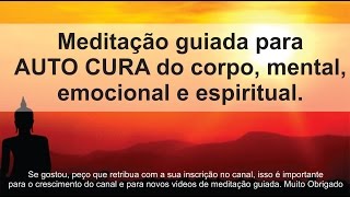 Meditação guiada para AUTO CURA do corpo mente emoções e paz Ajuda a dormir e relaxar MINDFULNESS [upl. by Kruger]