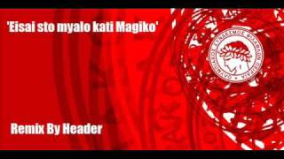 Olympiacos  Eisai sto Myalo Kati Magiko Headers Remix [upl. by Beitnes189]