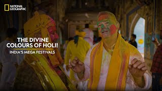 The Divine Colours of Holi  Indias Mega Festivals  National Geographic [upl. by Aes997]