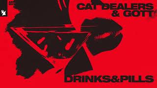 Cat Dealers GOTT  Drink amp Pills [upl. by Aihsa]