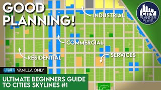 The Ultimate Beginners Guide to Cities Skylines  Game Basics amp City Layout Vanilla [upl. by Yrot463]