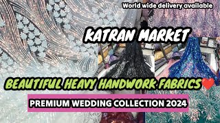 WEDDING COLLECTION 😍Premium Designer Handwork Fabrics🥰❤KATRAN MARKET MANGOLPURIlatestcollection2024 [upl. by Eadahs]