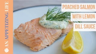 Poached Salmon with Lemon Dill Sauce [upl. by Gladine]