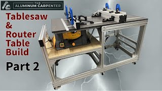 Aluminum Extrusion Frame Table Saw amp Router Table Part 2 [upl. by Besse109]