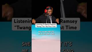 Listening To Mason Ramsey “Twang” For The First Time [upl. by Ahsinav]