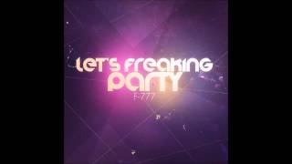 F777  Sonic Blaster 4th track from quotLets Freaking Partyquot album [upl. by Oigroig]