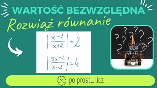 Wartość bezwzględna funkcji wymiernej równania z wartością bezwzględna i funkcją wymierną [upl. by Ettegroeg]