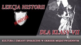 Kultura i zmiany społeczne w okresie międzywojennym  Lekcje historii pod ostrym kątem  Klasa 7 [upl. by Chader254]