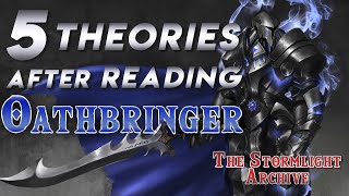 5 Theories After Reading Oathbringer  Stormlight Archive Lore [upl. by Sedlik]