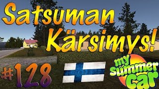 My Summer Car 128  SATSUMAN KÄRSIMYS [upl. by Giddings]