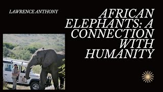 The Elephant Whisperer Lawrence Anthony [upl. by Sabec]