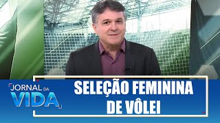 O trabalho brilhante da Seleção Feminina de Vôlei – William – Jornal da Vida – 070824 [upl. by Lorolla]