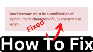 Your password must be a combination of alphanumeric characters of 832 characters in length 2023 [upl. by Retsel]