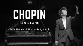 Chopin Piano Concerto No 2 in F minor Op 21  Lang Lang [upl. by Zednanreh262]