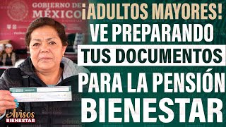 ¡LLAMADO URGENTE adultos mayores preparen documentos por la pension bienestar [upl. by Clarita711]