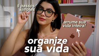 como arrumar sua vida inteira em 5 passos simples [upl. by Eikcaj]