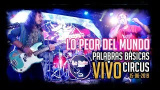 Palabras Basicas  Lo Peor del mundo vivo Circus San Justo 1562019 [upl. by Philips673]