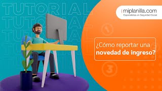 Tutorial  ¿Cómo reportar la novedad de ingreso a través de tu planilla PILA  miplanillacom [upl. by Ettener554]