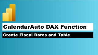 Power BI CalendarAuto function to Create Fiscal Dates  Creating New Fiscal Date Table [upl. by Naneek735]